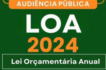 Audiência Pública  - Lei Orçamentária Anual (LOA) 2024