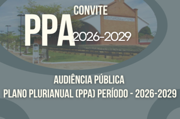 CONVITE - AUDIÊNCIA PÚBLICA  PLANO PLURIANUAL (PPA) 