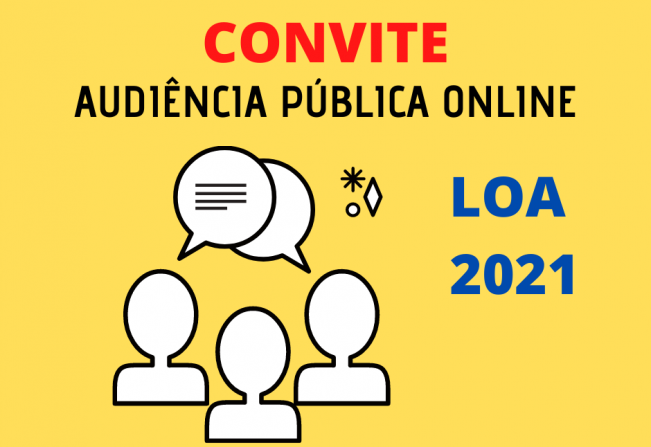 Audiência Pública da Lei Orçamentária Anual (LOA) - 2021