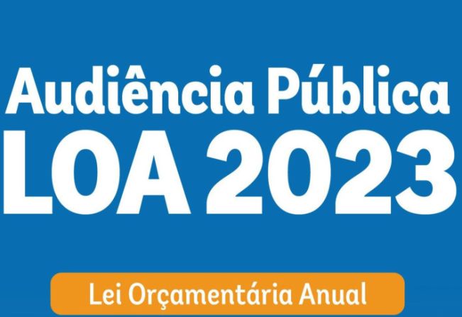 Audiência Pública  - Lei Orçamentária Anual (LOA) 2023